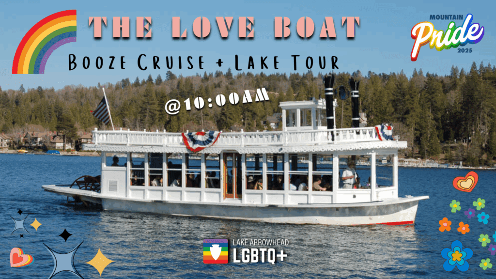 Lake Arrowhead Pride 2025 Love Boat Tour August 16th at 10am