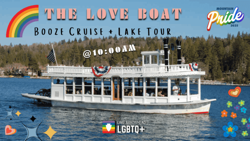 Lake Arrowhead Pride 2025 Love Boat Tour August 16th at 10am Lake Arrowhead Pride 2025 Love Boat Tour August 16th at 10am